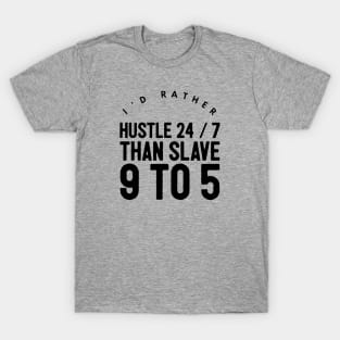 Hustle 24 / 7 T-Shirt